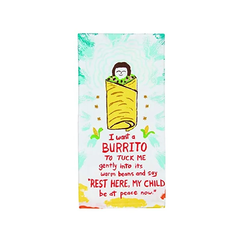 Blue Q : Dish Towel - "I Want A Burrito To Tuck Me In Gently"